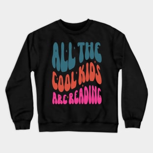 all the cool kids are reading Crewneck Sweatshirt